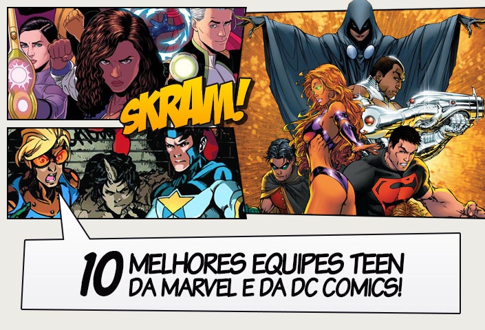 As melhores equipes teen da Marvel e da DC Comics Legião dos Heróis