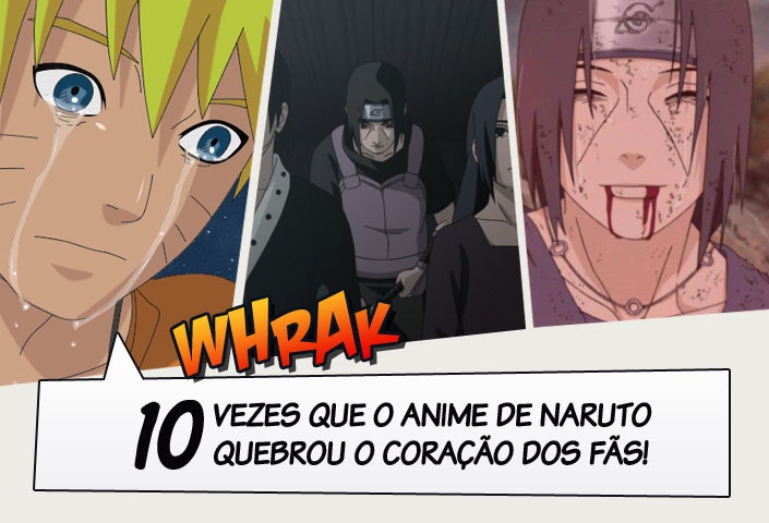 10 Vezes Que O Anime De Naruto Quebrou O Coração Dos Fãs Legião