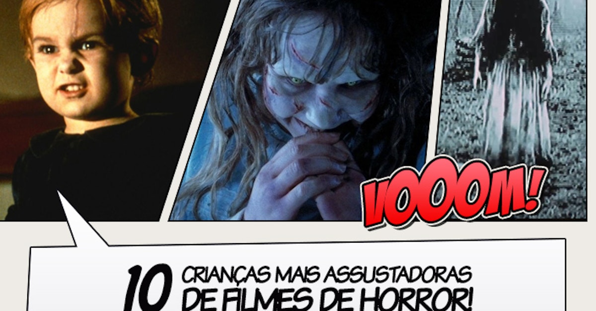 As 10 Criancas Mais Assustadoras Dos Filmes De Terror